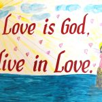 Love is God Live in Love