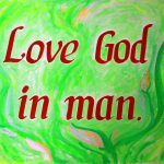 Love God in Man
